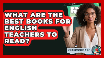 What Are The Best Books For English Teachers To Read? - Aspiring Teacher Guide