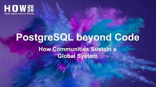 【HOW 2026 社区共建分论坛】 PG Beyond Code: How Communities Sustain a Global System-Charis Charalampidi
