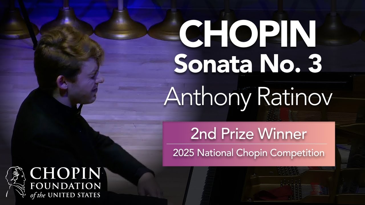 ANTHONY RATINOV – Sonata No. 3 in B minor, Op. 58 (11th National Chopin ...