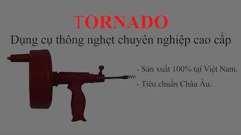 Dụng Cụ Thông Cống Thoát Nước, Thông Tắc Bồn Cầu TORNADO