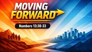 Moving Forward Numbers 13 30-33 Pst Stanley Moodley