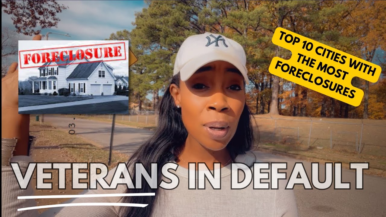 Foreclosure Hotspots Veterans and the Cities Facing Challenges in 2023