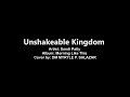 Unshakeable kingdom  sandi patty  cover by dm myrtle p salazar