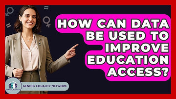 How Can Data Be Used To Improve Education Access? - Gender Equality Network