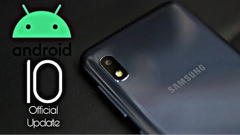 Samsung Galaxy A10 Official Android 10 Update