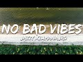 Jazzy KILIMANAJRO No Bad Vibes Lyrics Jazzy KILIMANAJRO No Bad Vibes Lyrics