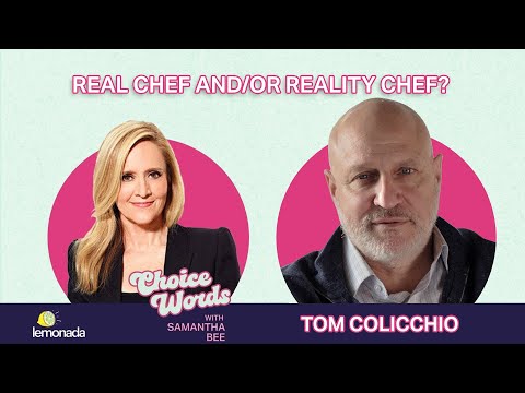 Real Chef and/or Reality Chef? Tom Colicchio | Choice Words with Samantha Bee