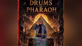 Drums of Pharaoh _ Love Dee mrDMJ ( official audio )