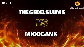 THE GEDELS LUMS VS MICOGANK   PESTA FORARI MLBB 2026