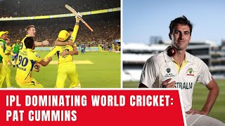 Ipl Dominating World Cricket Pat Cummins