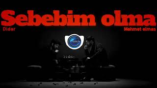 Mehmet Elmas & Didar - Sebebim Olma