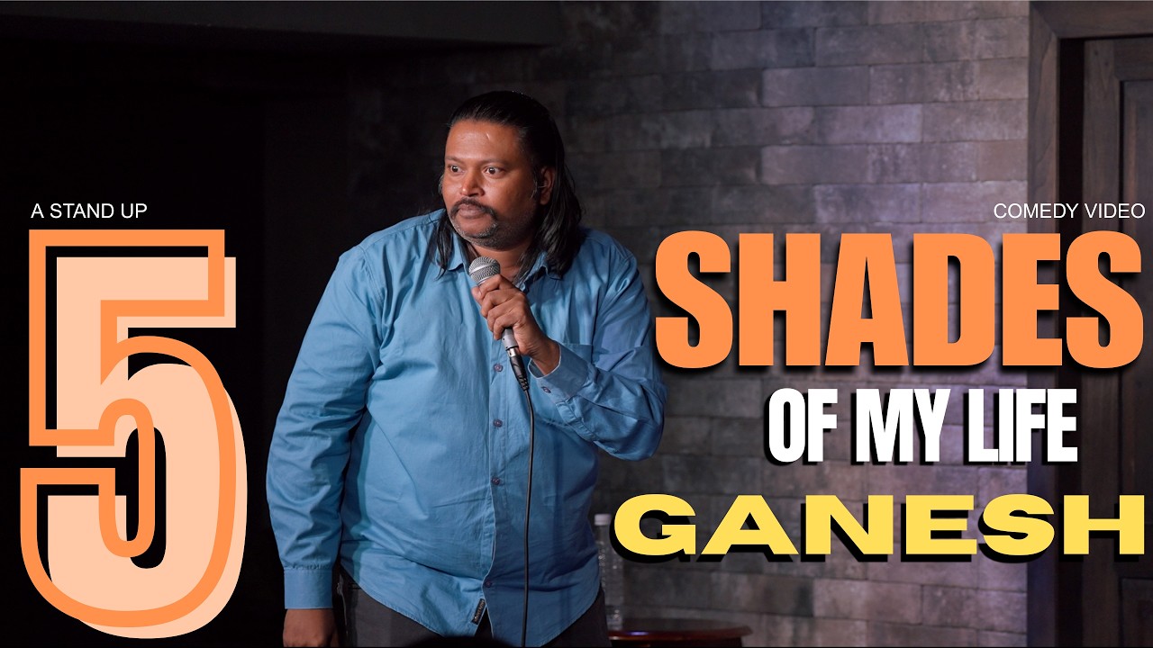 50 Shades of my Life - Standup Comedy by Ganesh