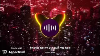 DJ_GT_TOKYO DRIFT X DAME YN GRR MASA BOUNCE RMX
