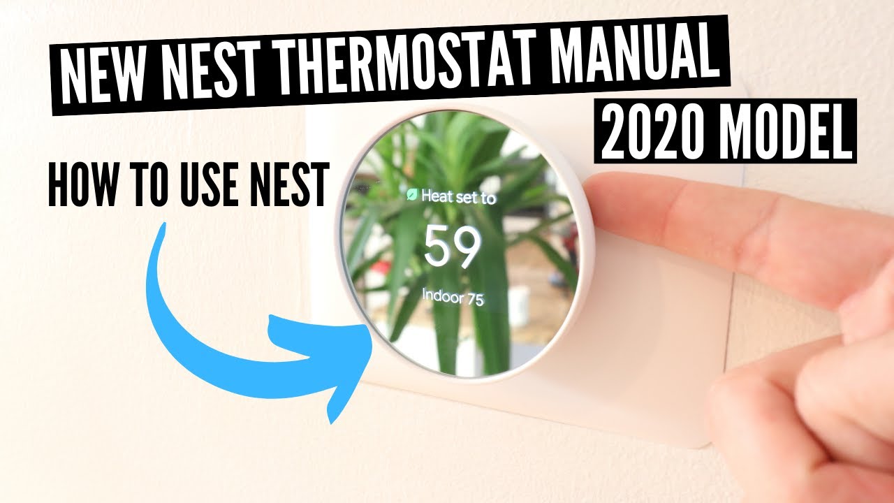 Google Nest Thermostat Manual 2020 Version (How To Use The New Nest