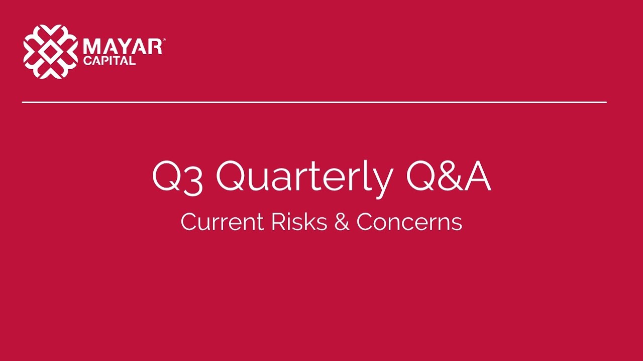 Current Risks & Concerns - Mayar Capital's Q3 Quarterly Q&A