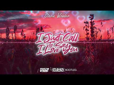 Stevie Wonder I Just Called To Say I Love You Martin Vide CLIMO Bootleg 