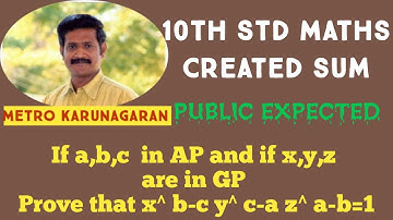 10th Std Maths Created sum If a,b,c  in AP and if x,y,z are in GP Prove that x^ b-c y^ c-a z^ a-b=1