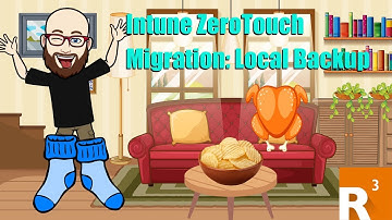 Intune ZeroTouch Migration: Local Backup
