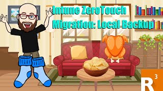 Famous Intune ZeroTouch Migration: Local Backup Profile