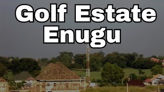 Drive Around GOLF ESTATE ENUGU. One of the peaceful and serene Estate in Enugu.