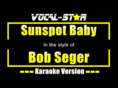 Sunspot Baby Karaoke | Bob Seger Karaoke Version