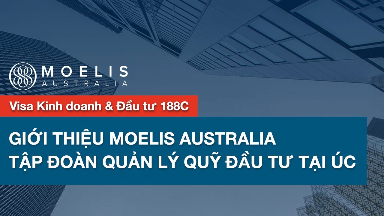 Vai trò của Moelis Australia đối với Visa 188C