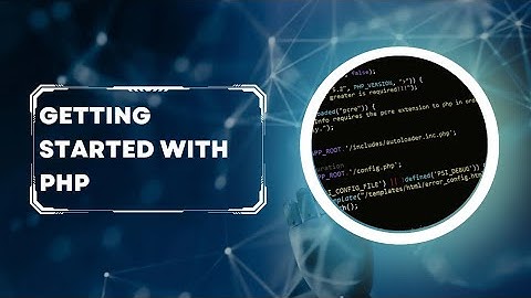 getting started with php - installing xampp and writing first code