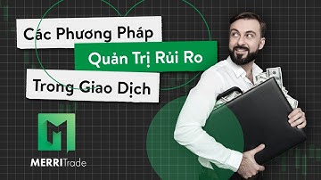 Các Phương Pháp Quản Trị Rủi Ro Trong Giao Dịch