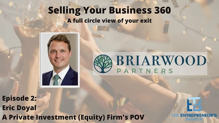 Selling Your Business 360: E2 Eric Doyal