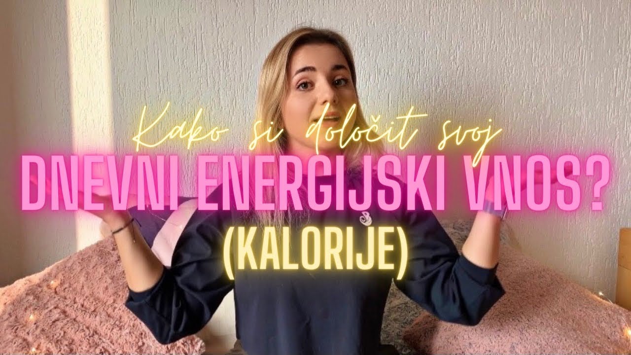 KAKO SI DOLOČIT SVOJ ENERGIJSKI VNOS KALORIJE? TDEE, BMR, NEAT, EAT