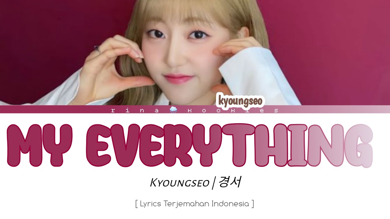 Watch Kyoungseo - My Everything Lyrics 🤍 Terjemahan Indonesia on YouTube Watch Kyoungseo - My Everything Lyrics 🤍 Terjemahan Indonesia on YouTube