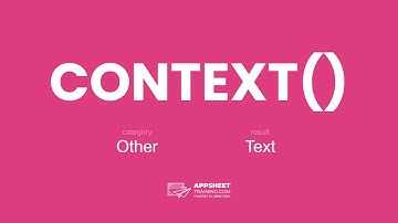 AppSheet CONTEXT() Expression