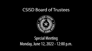 CSISD Board Meeting 6/12/2023 - Special Meeting