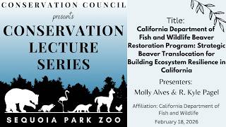 CDFW’s Strategic Beaver Translocation for Building Ecosystem Resilience in CA– Alves & Pagel 2/18/26