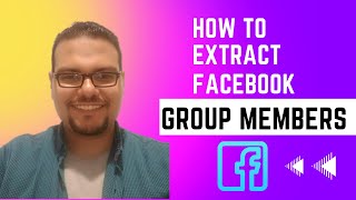 استخراج اعضاء جروب الفيس بوك / Extract facebook group members