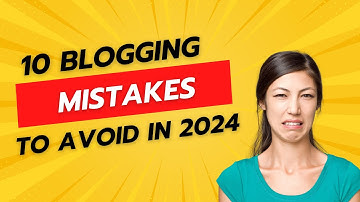 10 Blogging Mistakes to Avoid in 2024 (Learn from the Experts!)
