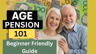 Age Pension 101: Beginner Friendly Guide | Eligibility, Assets, Income Test & Deeming Explained
