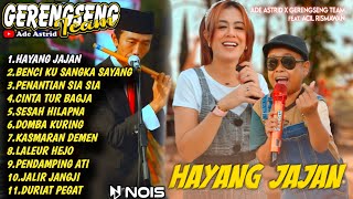 'HAYANG JAJAN'Ade astrid full album bajidor Medley X grengseng team|Dangdut bajidor viral trending