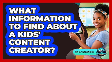 What Information To Find About A Kids