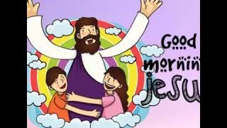 A Child's Prayer - GOOD MORNING JESUS