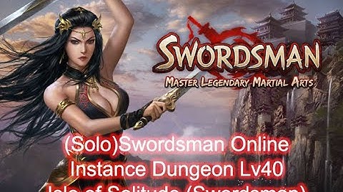 Swordsman Online Instance Dungeon Lv40 Isle of Solitude (Solo, Swordsman Difficulty)