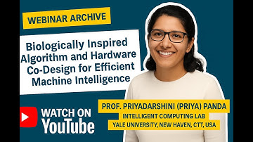 Biologically Inspired Algorithm & Hardware Co-Design | Prof. Priya Panda (Yale University)