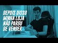 DEPOIS DISSO MINHA LOJA NÃO VENDEU MENOS QUE R$ 1,000/DIA