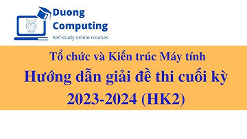 TC&KTMT - IT012 - Đề thi cuối kỳ 2 - Năm học 2023-2024