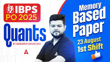 IBPS PO Analysis 2025 | Quants Memory Based Paper | 23 Aug 1st Shift | By Siddharth Srivastava