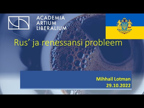 Vaba Akadeemia loeng 29.10.2022: Mihhail Lotman "Rus´ ja renessansi probleem"