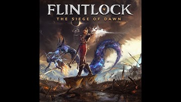 Flintlock Siege Of Dawn Gameplay Walkthrough Part 1 (No Commentary)