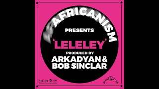 Bob Sinclar, Africanism, ARKADYAN - Leleley (Extended Mix) Resimi