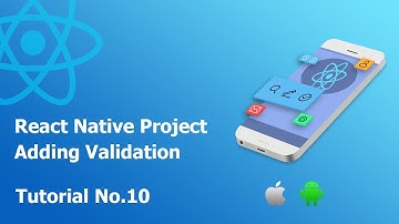 10 Adding validation || Build React Native Complete App