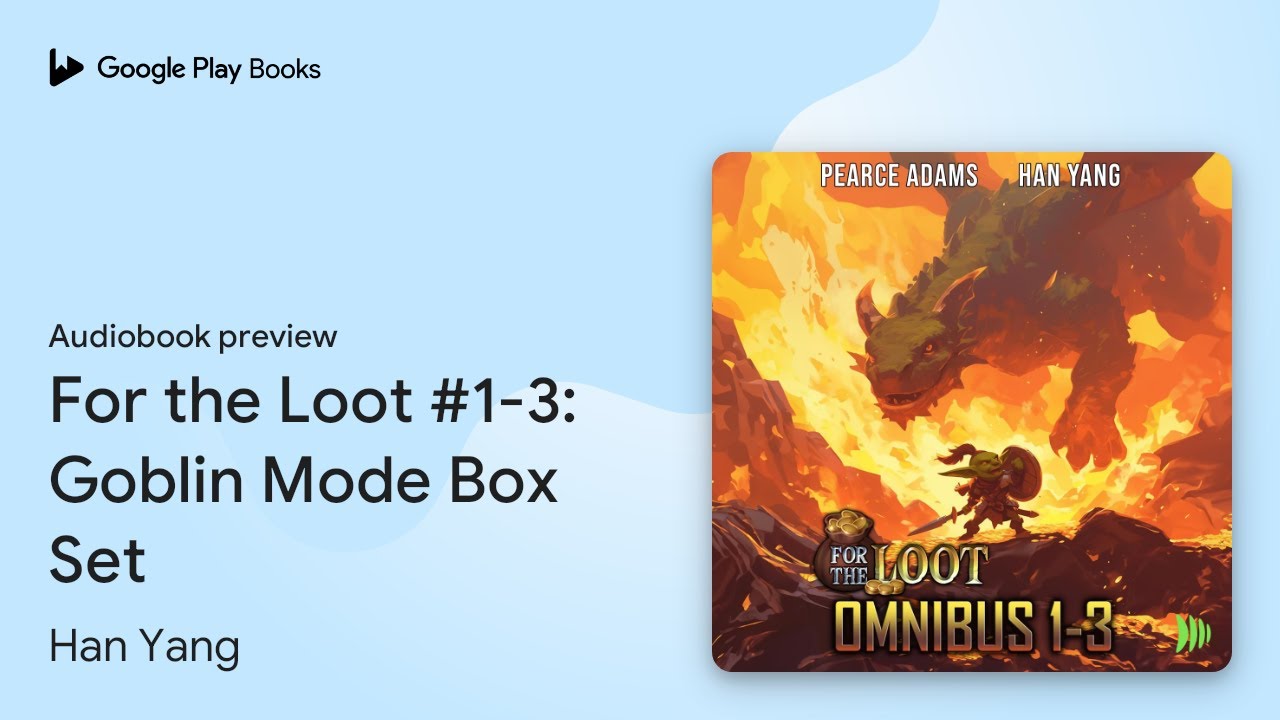 For the Loot #1-3: Goblin Mode Box Set by Han Yang · Audiobook preview